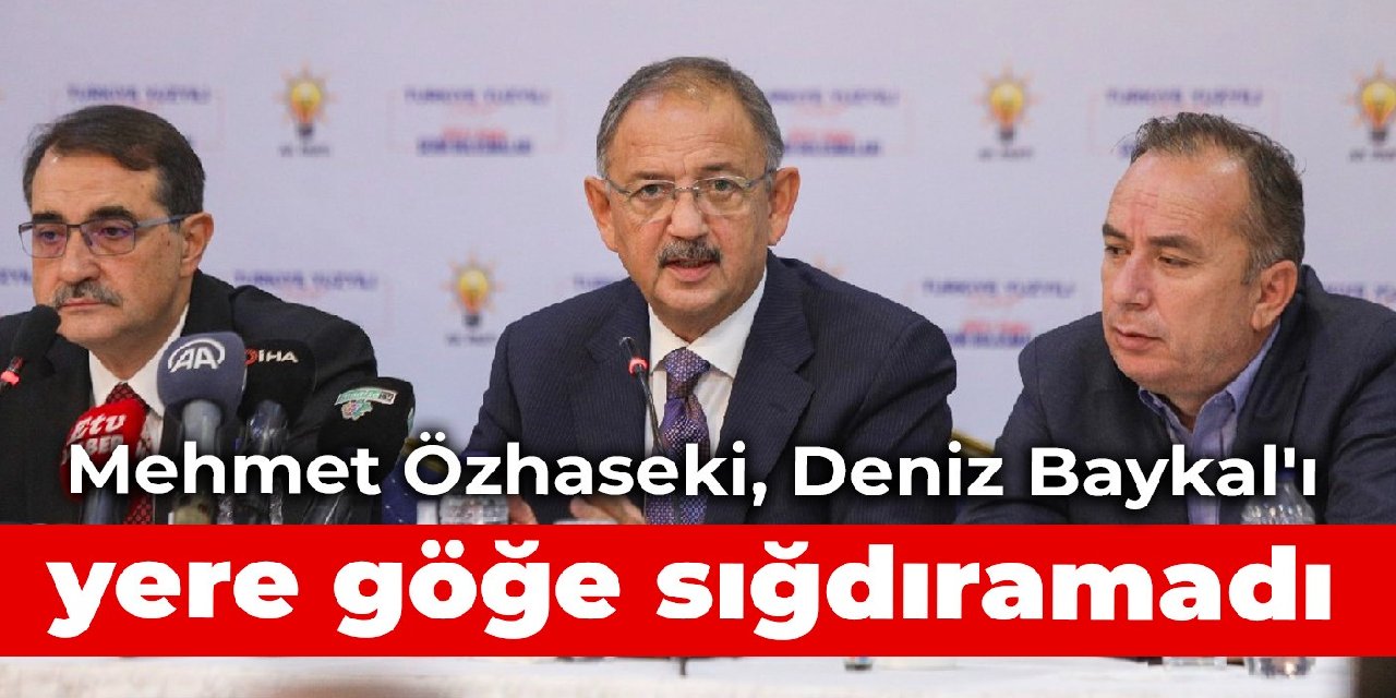 Mehmet Özhaseki, Deniz Baykal'ı yere göğe sığdıramadı