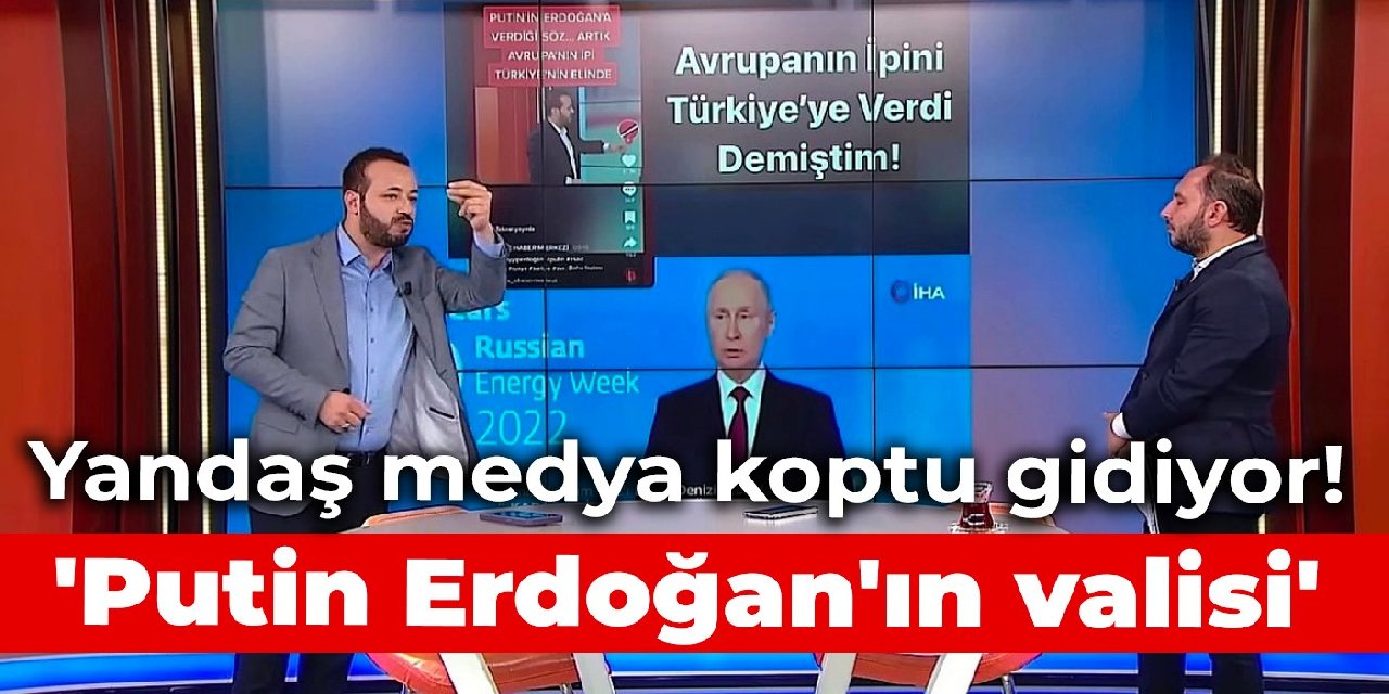 Yandaş medya koptu gidiyor! 'Putin Erdoğan'ın valisi'