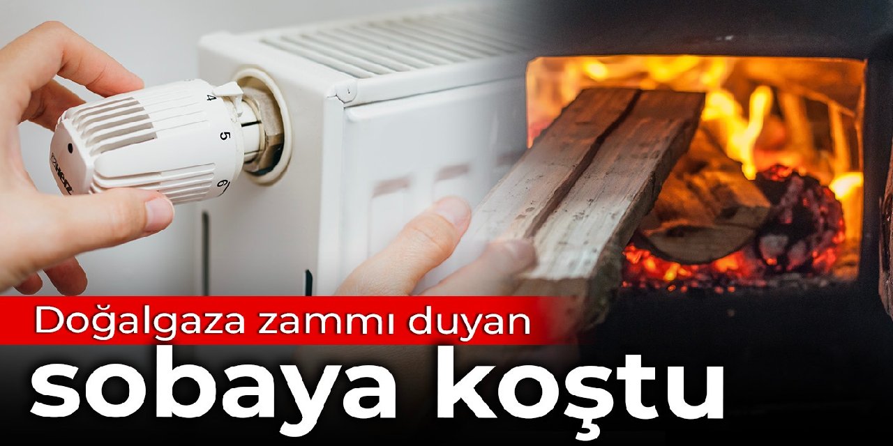 Sezon başında bile satışlarda artış: Doğalgaza zammı duyan sobaya koştu