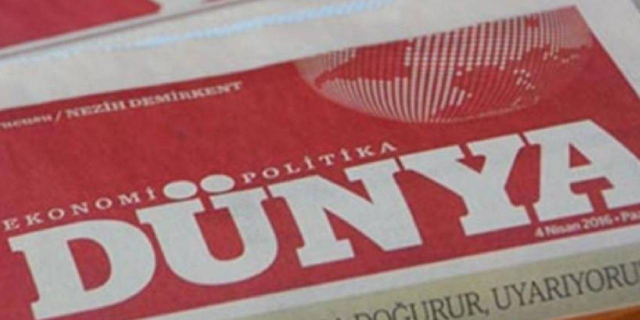 Dünya Gazetesi: Yolumuza devam ediyoruz