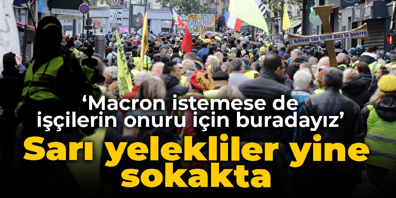 Sarı yelekliler 4. yılında ve yine sokakta