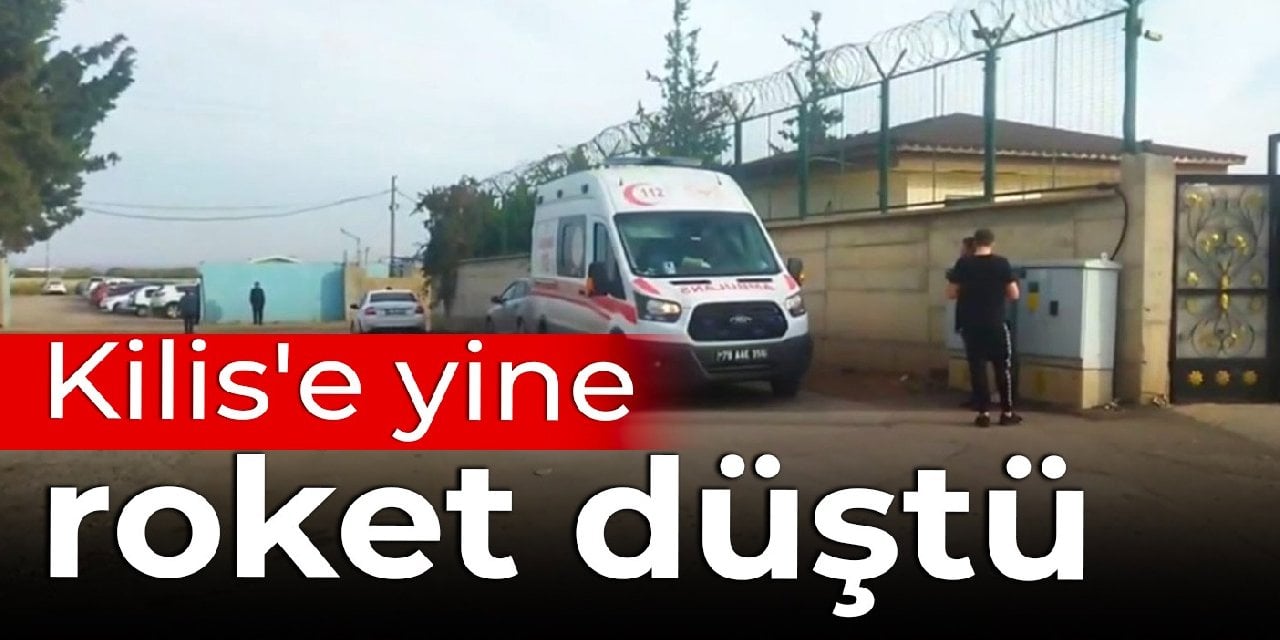 Kilis'e yine roket düştü