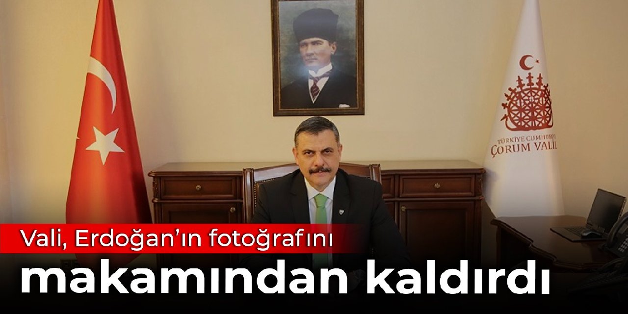 Vali, Erdoğan’ın fotoğrafını makamından kaldırdı