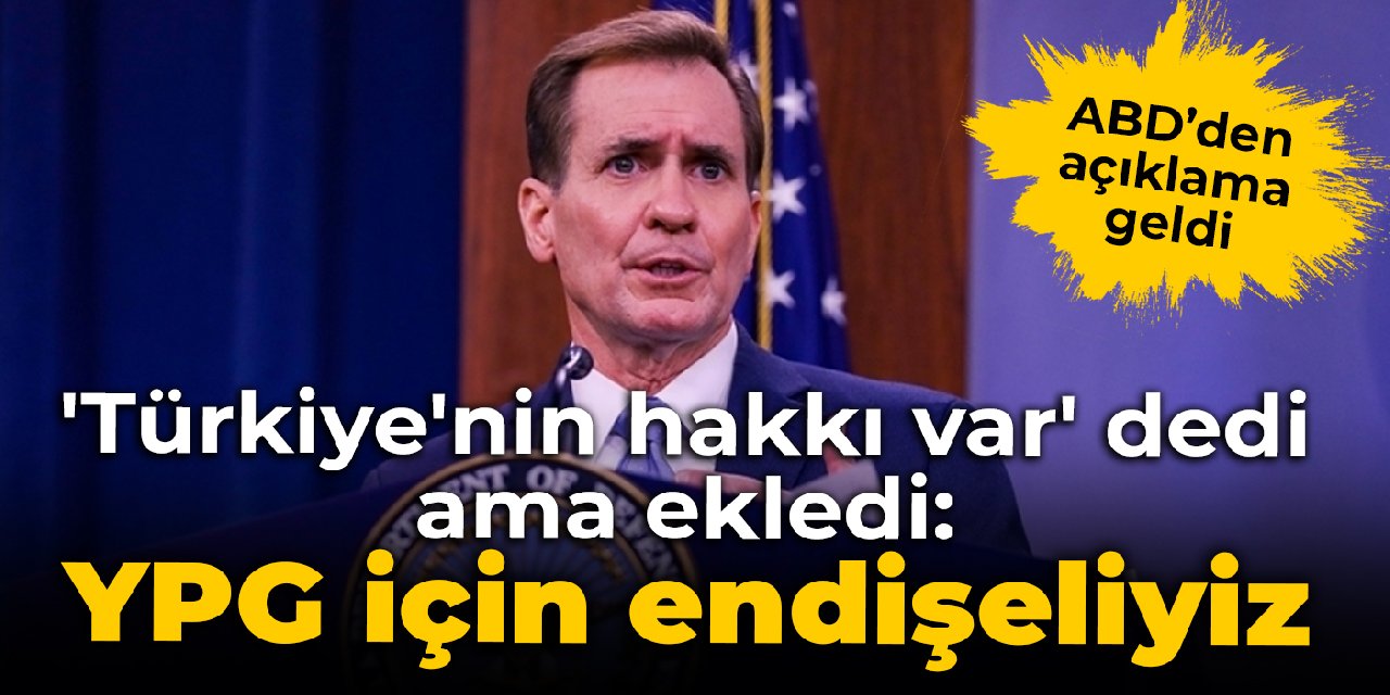 ABD  ‘Türkiye’nin kendini savunma hakkı var’ dedi ama YPG için endişeli