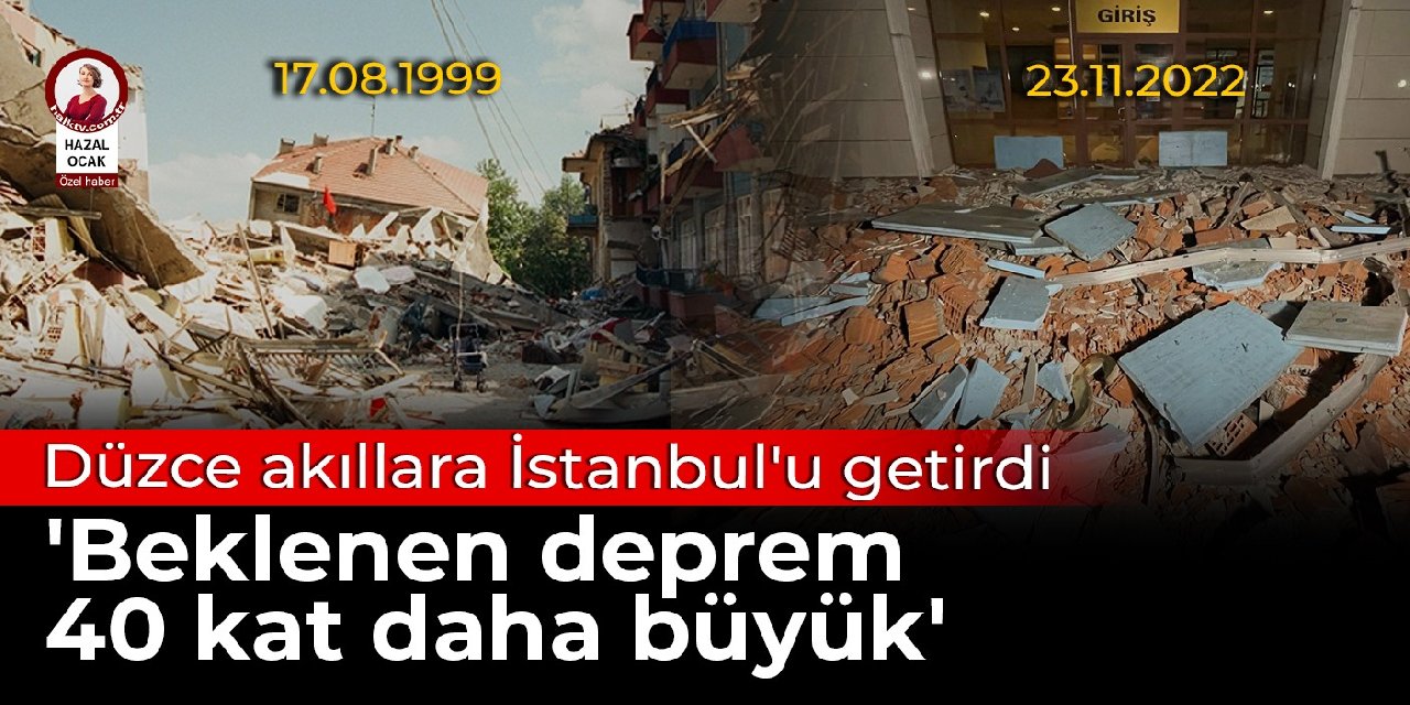 Düzce akıllara İstanbul'u getirdi: Beklenen deprem 40 kat daha büyük