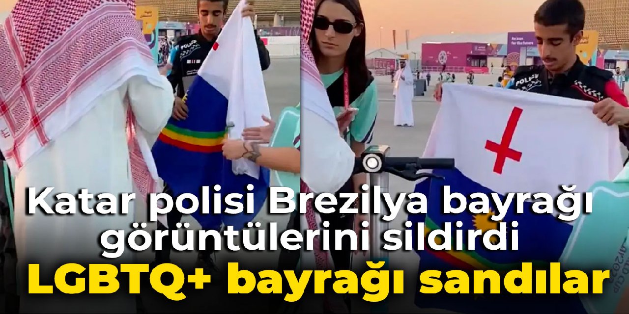 Katar’da Brezilya eyalet bayrağını LGBTQ+ bayrağı sanıp müdahale ettiler; videosunu sildirdiler