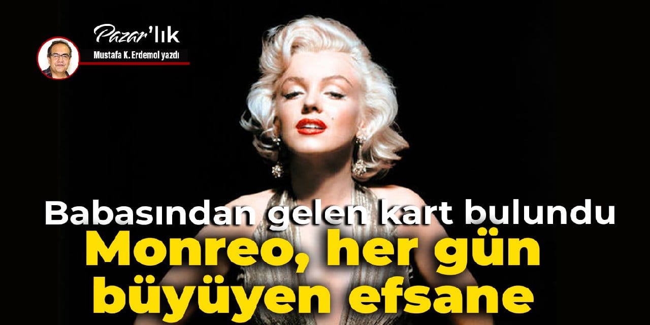 Babasından gelen kart bulundu Monroe, her gün büyüyen efsane