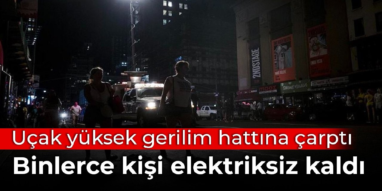 Uçak yüksek gerilim hattına çarptı: ABD'de binlerce kişi elektriksiz kaldı