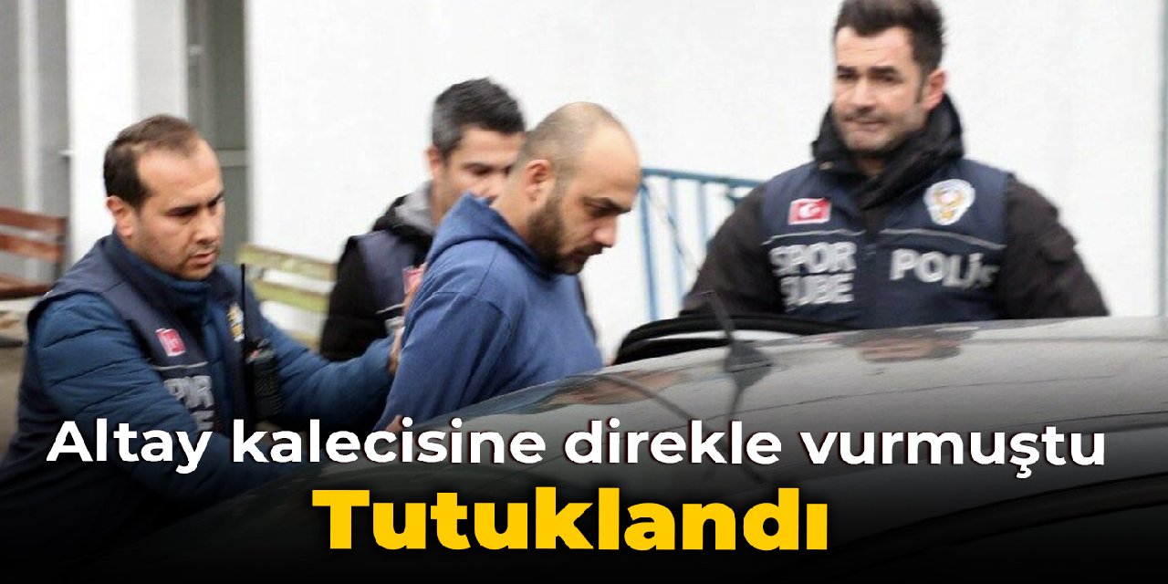Altay kalecisine korner direği ile vurmuştu: Tutuklandı