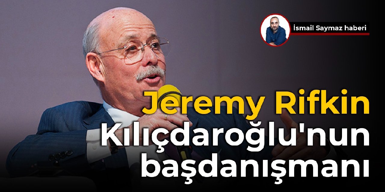 Üçüncü Sanayi Devrimi'nin fikir babası Kılıçdaroğlu'nun başdanışmanı