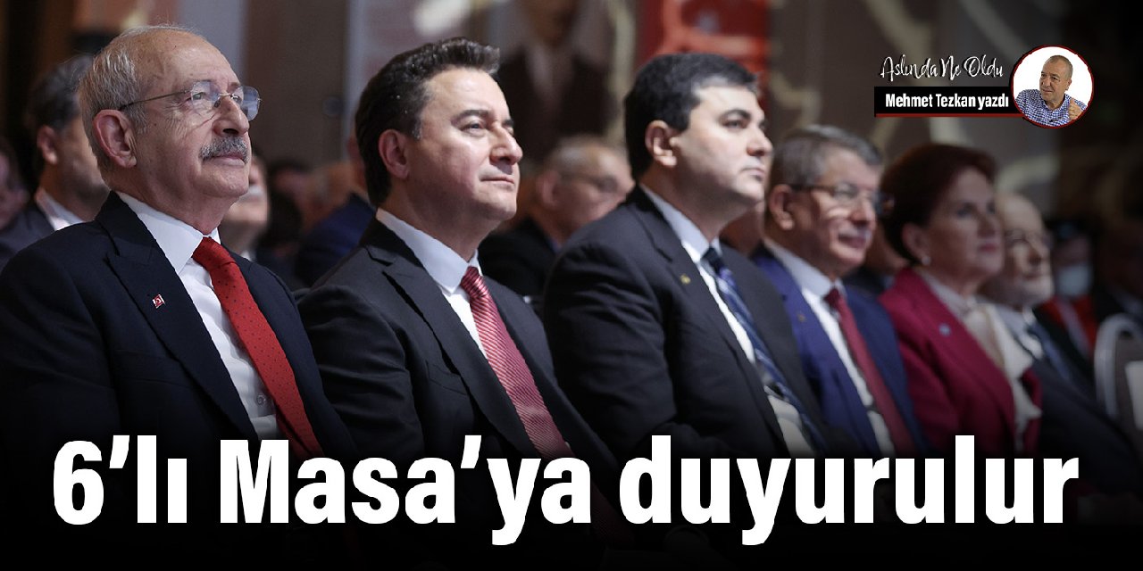6’lı Masa’ya duyurulur