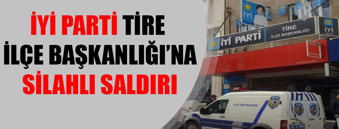 İYİ Parti Tire İlçe Başkanı Duran'a makamında silahlı saldırı!