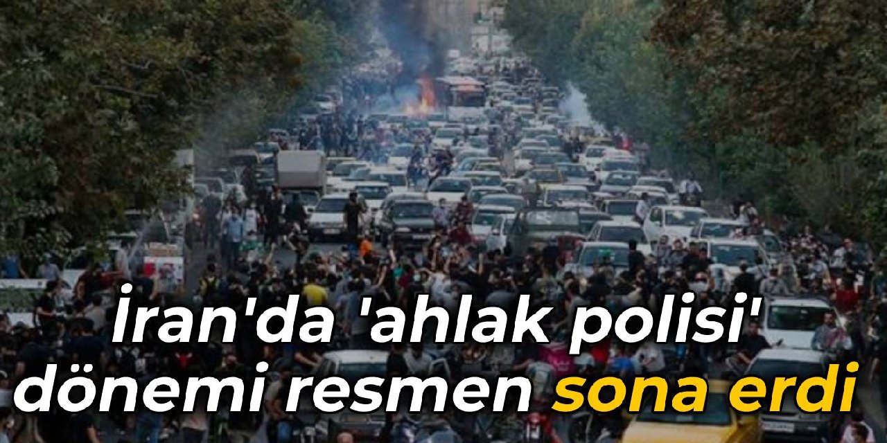 İran'da 'ahlak polisi' dönemi resmen sona erdi