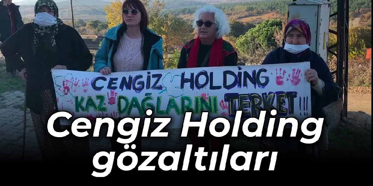 Cengiz Holding önünde Kazdağları protestosu: 7 kişi gözaltında