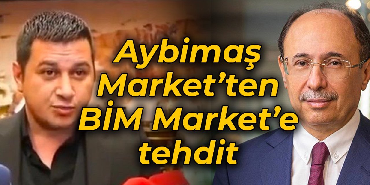 Aybimaş Market'ten BİM Market'e tehdit