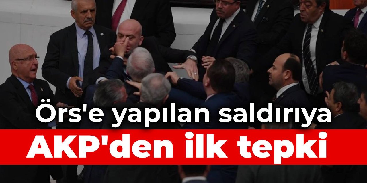 İYİ Partili Hüseyin Örs'e saldırıya AKP'den ilk tepki: Meclise yakışmayan görüntüler