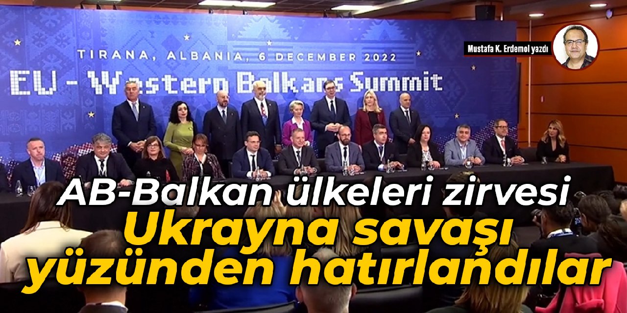 AB-Balkan ülkeleri zirvesi  Ukrayna savaşı yüzünden hatırlandılar