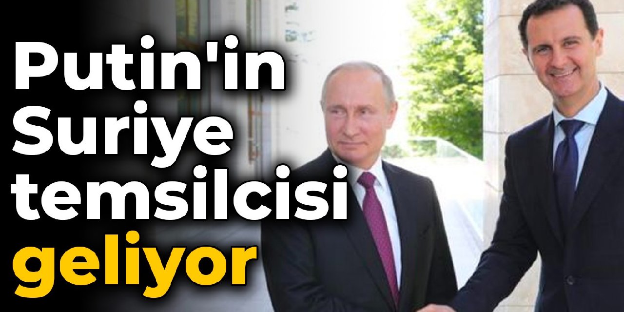Putin'in Suriye temsilcisi Türkiye yolunda
