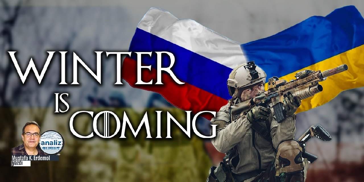 Ukrayna-Rusya savaşının sonucunu kış belirleyecek: Winter is coming