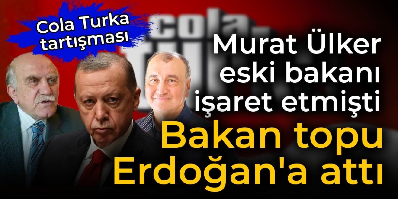 Cola Turka tartışması... Murat Ülker, eski bakanı işaret etmişti: Bakan topu Erdoğan'a attı