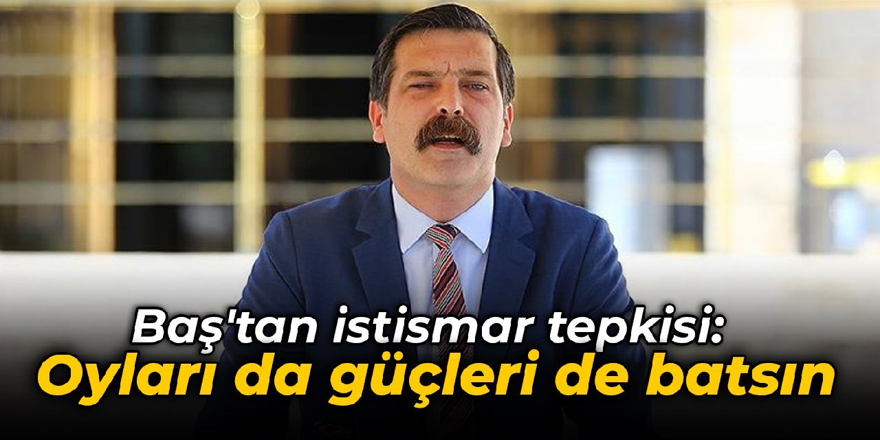 Baş'tan istismar tepkisi: Oyları da güçleri de batsın, istemiyoruz