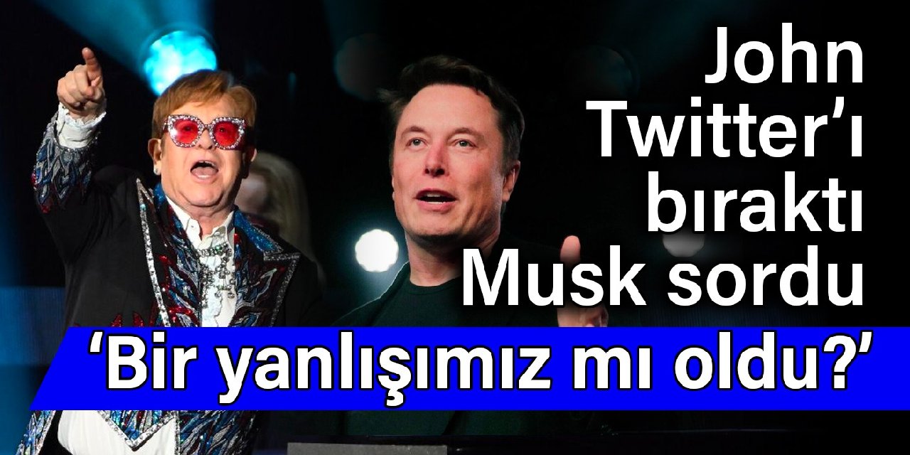 Elton John Twitter’ı bıraktı, Elon Musk sordu: Bir yanlışımız mı oldu?