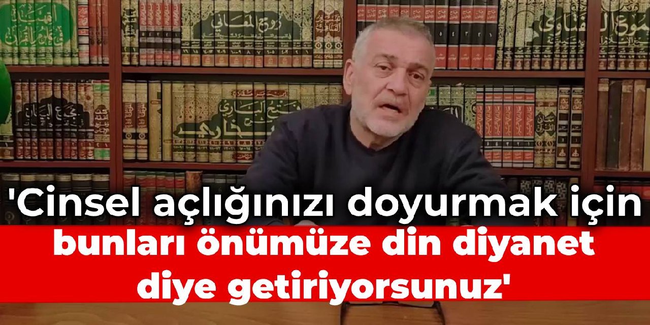 İlahiyatçı Mustafa Öztürk: Cinsel açlığınızı doyurmak için bunları önümüze din diyanet diye getiriyorsunuz