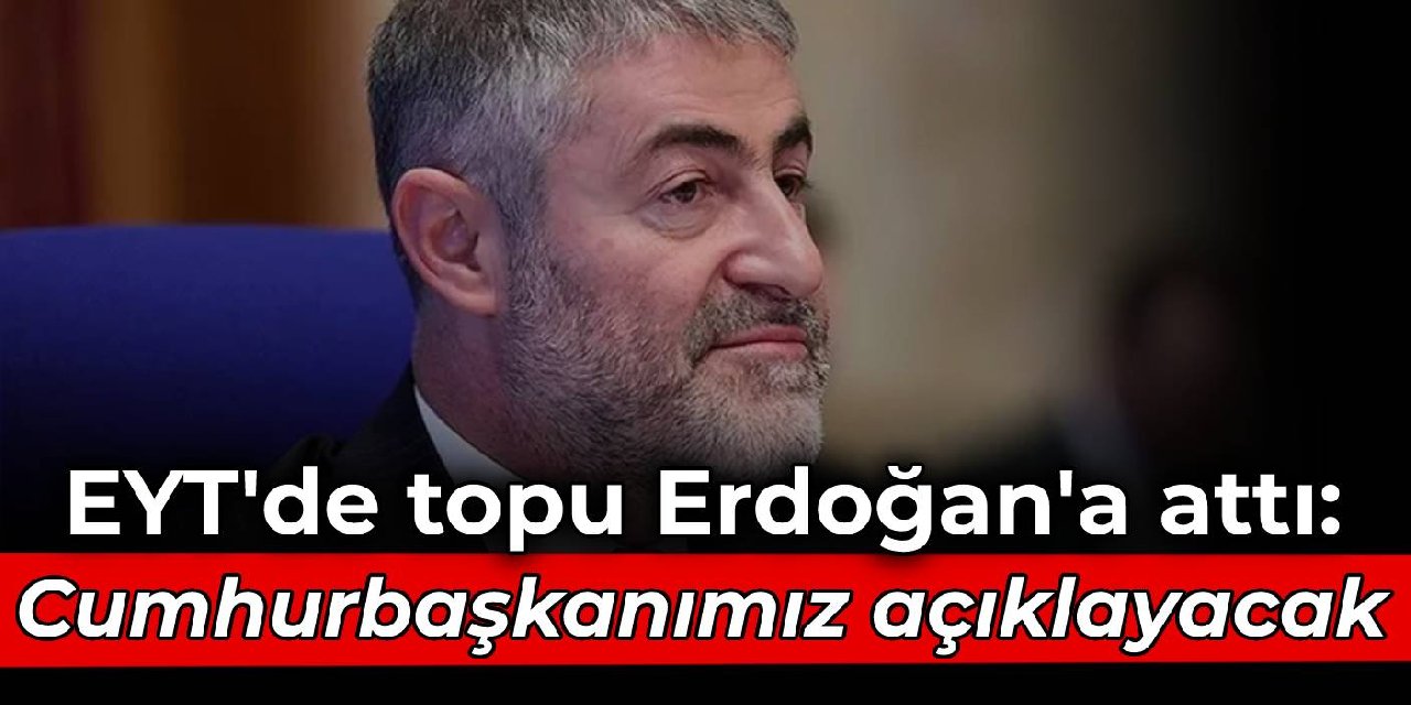 EYT'de topu Erdoğan'a attı: Cumhurbaşkanımız açıklayacak