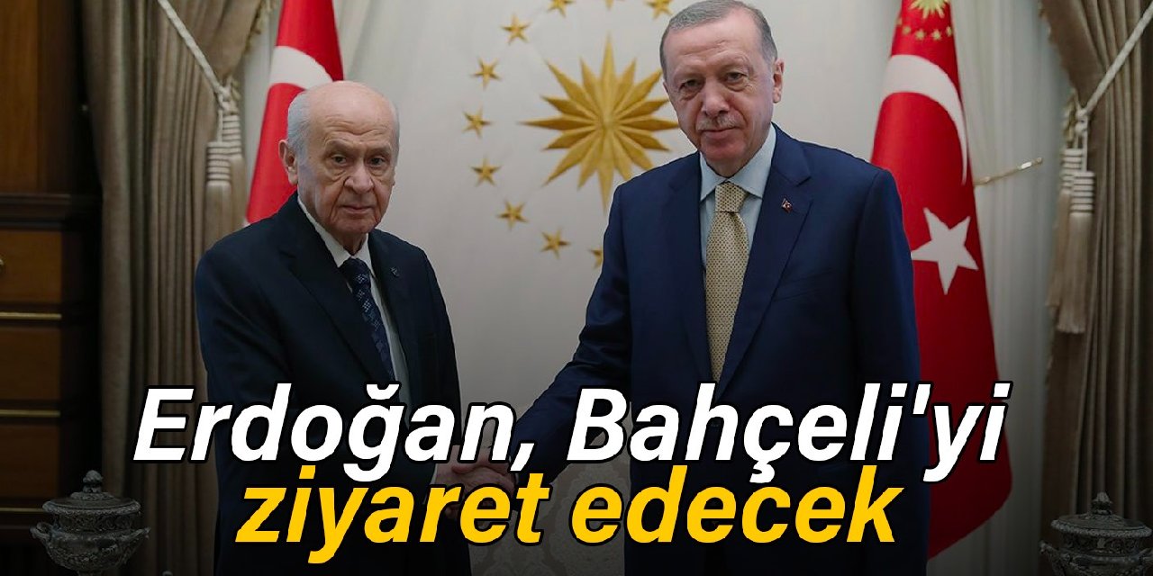 Erdoğan, Bahçeli'yi ziyaret edecek