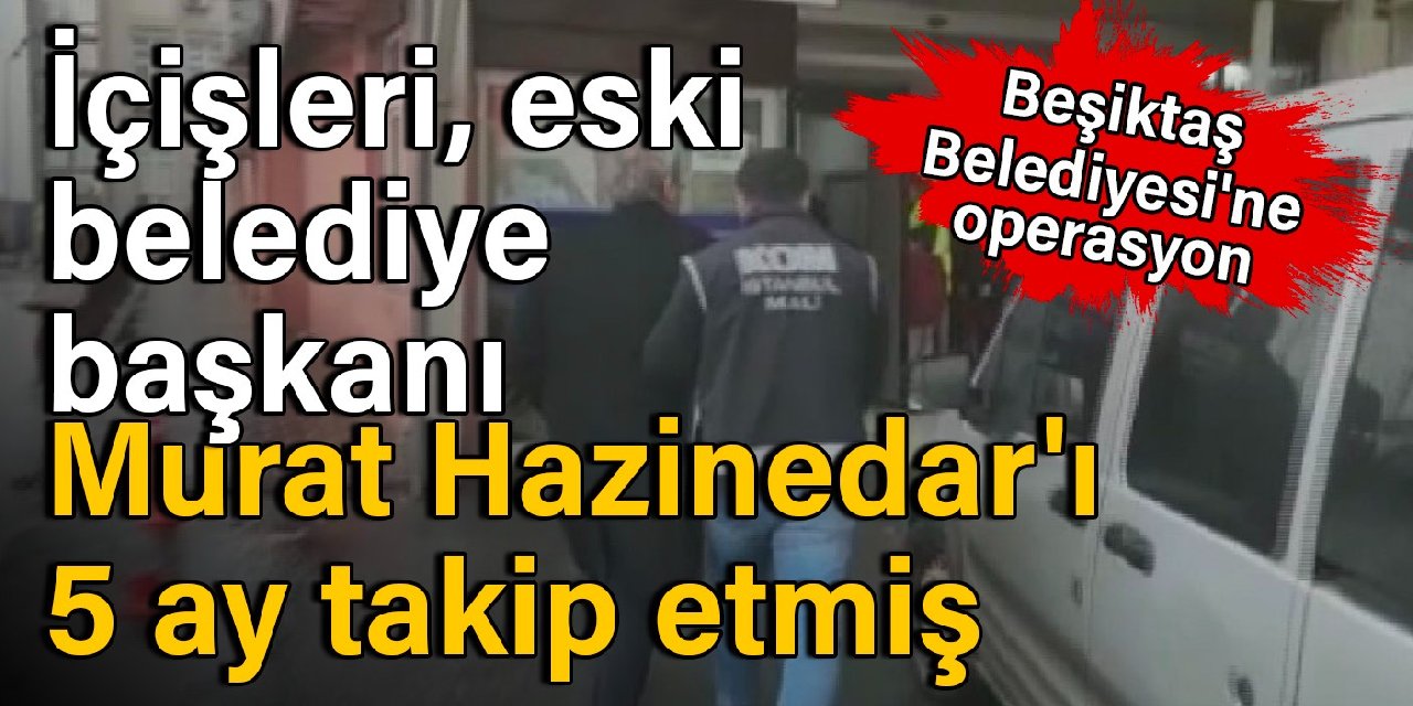 Beşiktaş Belediyesi'nin eski yönetimine operasyon: 16 gözaltı