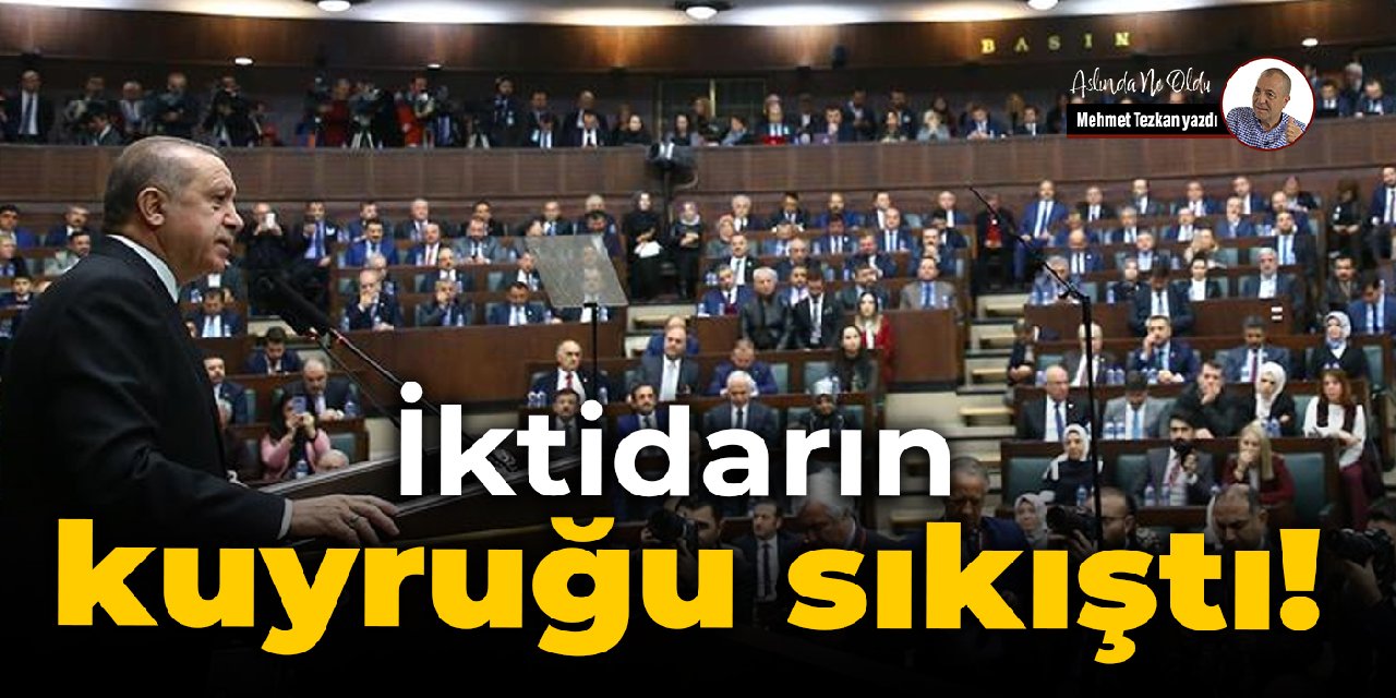 İktidarın kuyruğu sıkıştı!