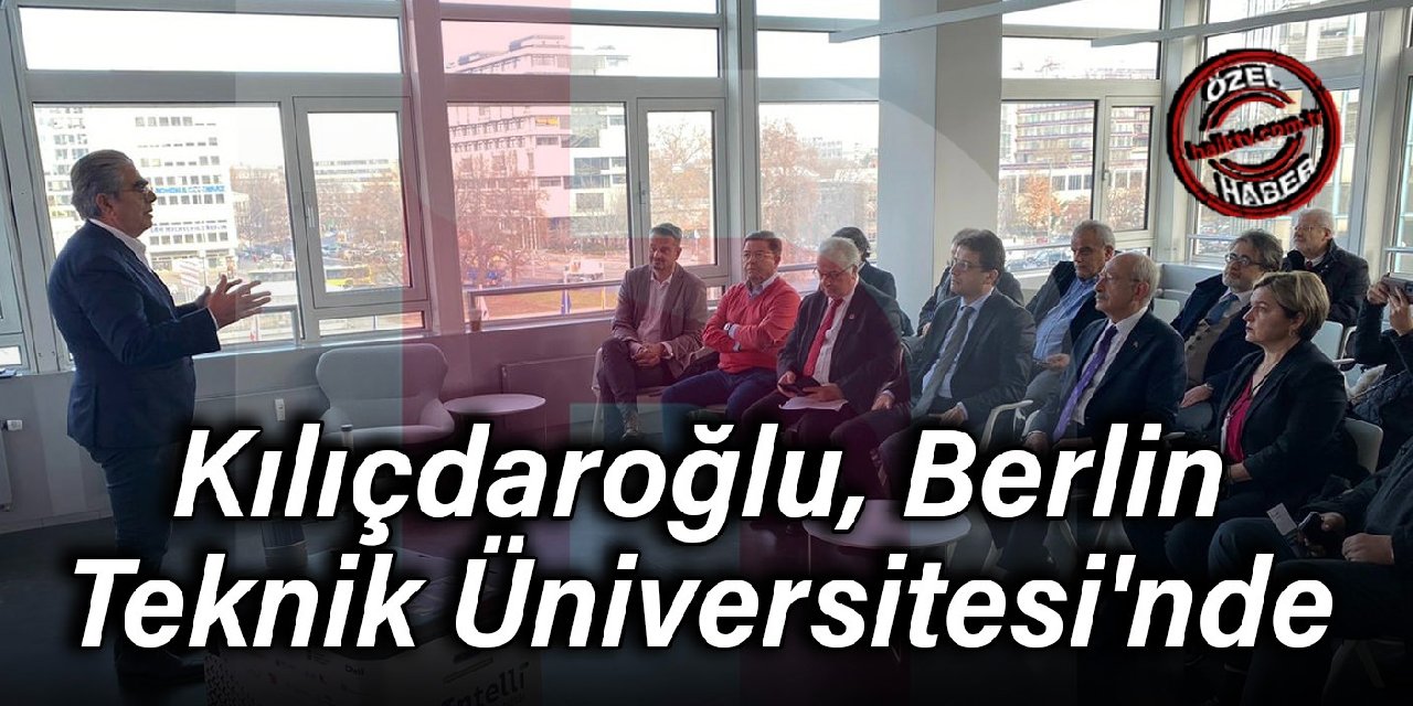 Kılıçdaroğlu, Berlin Teknik Üniversitesi'nde