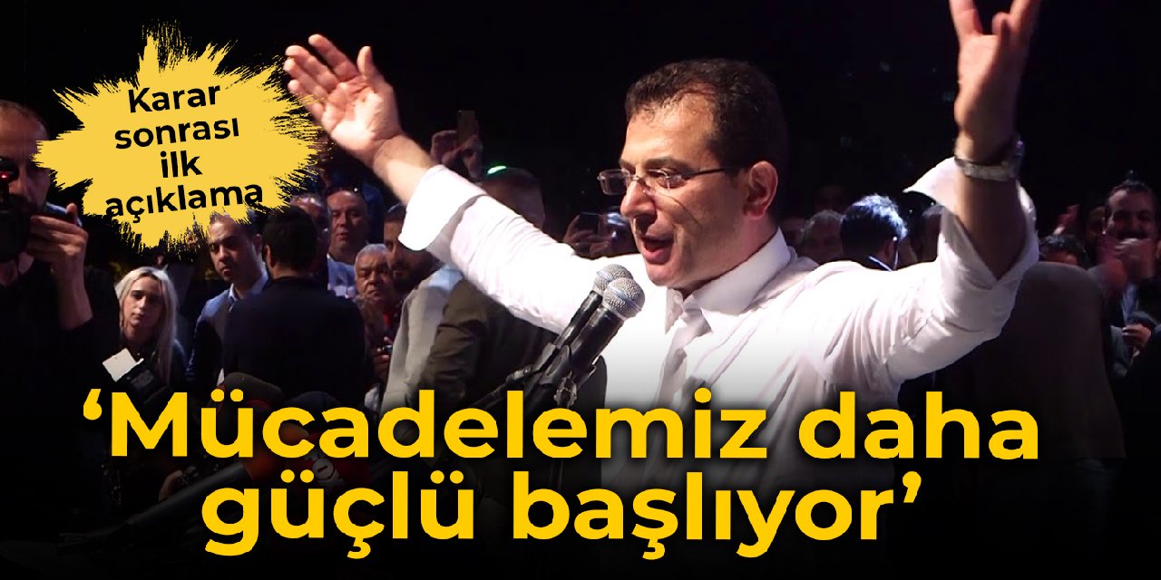 İmamoğlu'ndan karar sonrası mücadele vurgusu