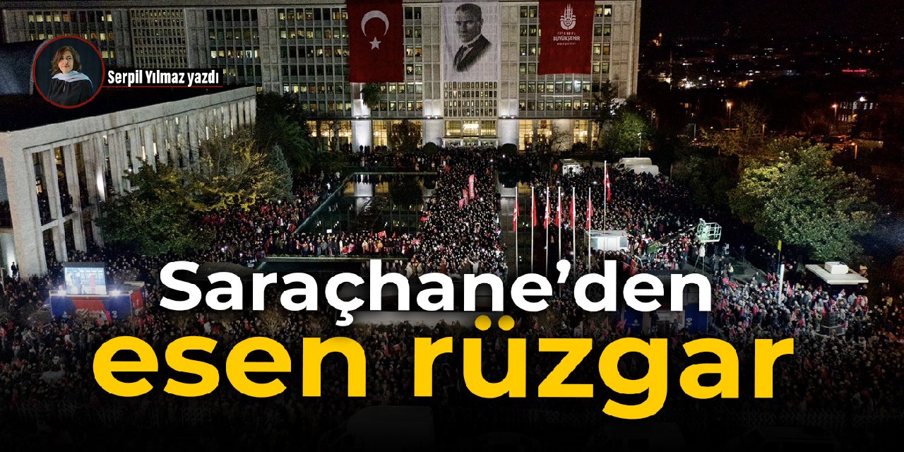 Saraçhane’den esen rüzgar