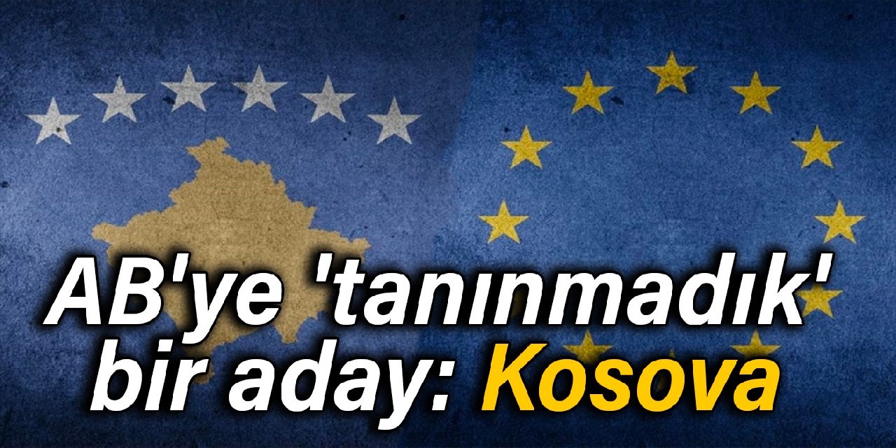 AB'ye 'tanınmadık' bir aday: Kosova