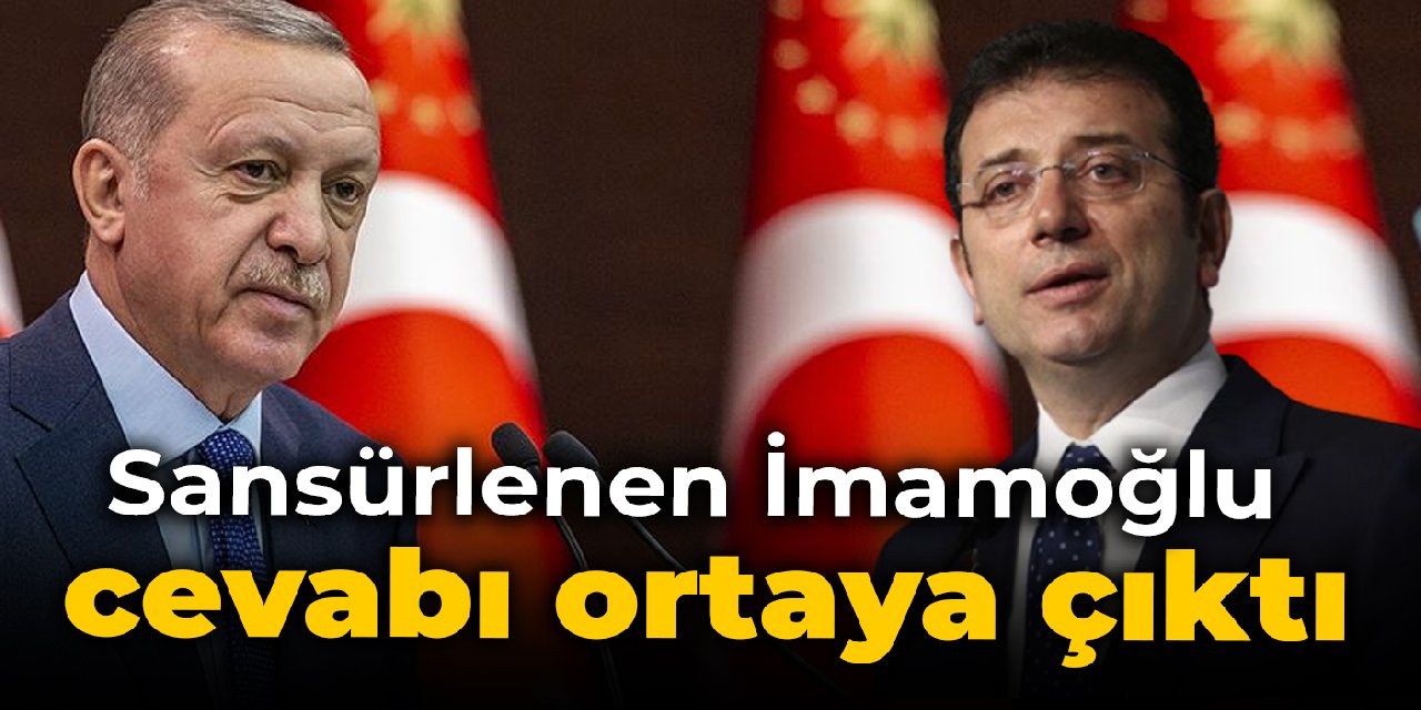 Erdoğan'ın sansürlenen İmamoğlu cevabı ortaya çıktı