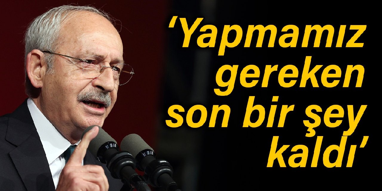 Kılıçdaroğlu: Biz demokratlar hiç bitmedik, hiç azalmadık
