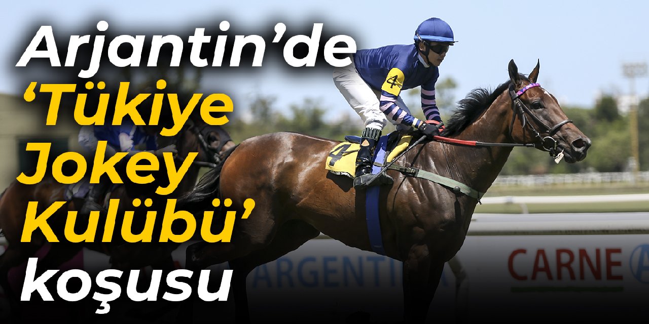 Arjantin'de 'Türkiye Jokey Kulübü' koşusu