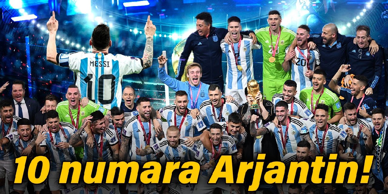 Dünya Kupası'nın şampiyonu Arjantin!