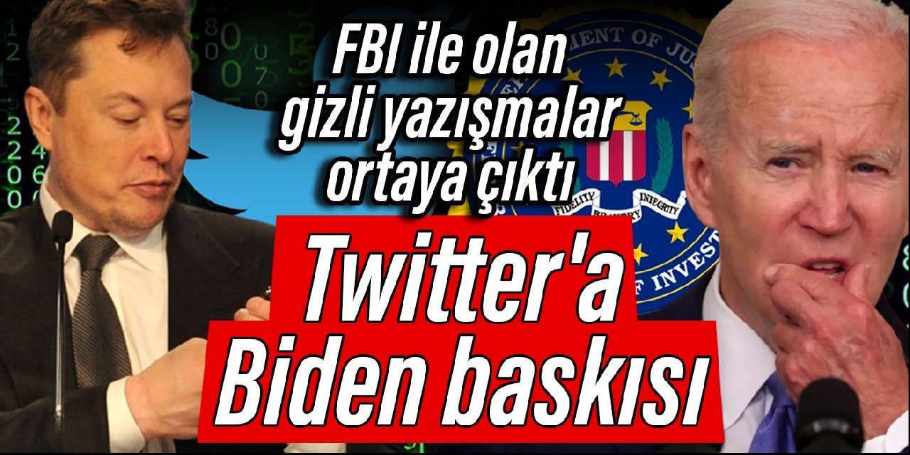 FBI ile olan gizli yazışmalar ortaya çıktı: Twitter'a Biden baskısı