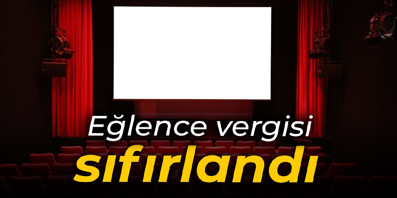 Eğlence vergisi sıfırlandı
