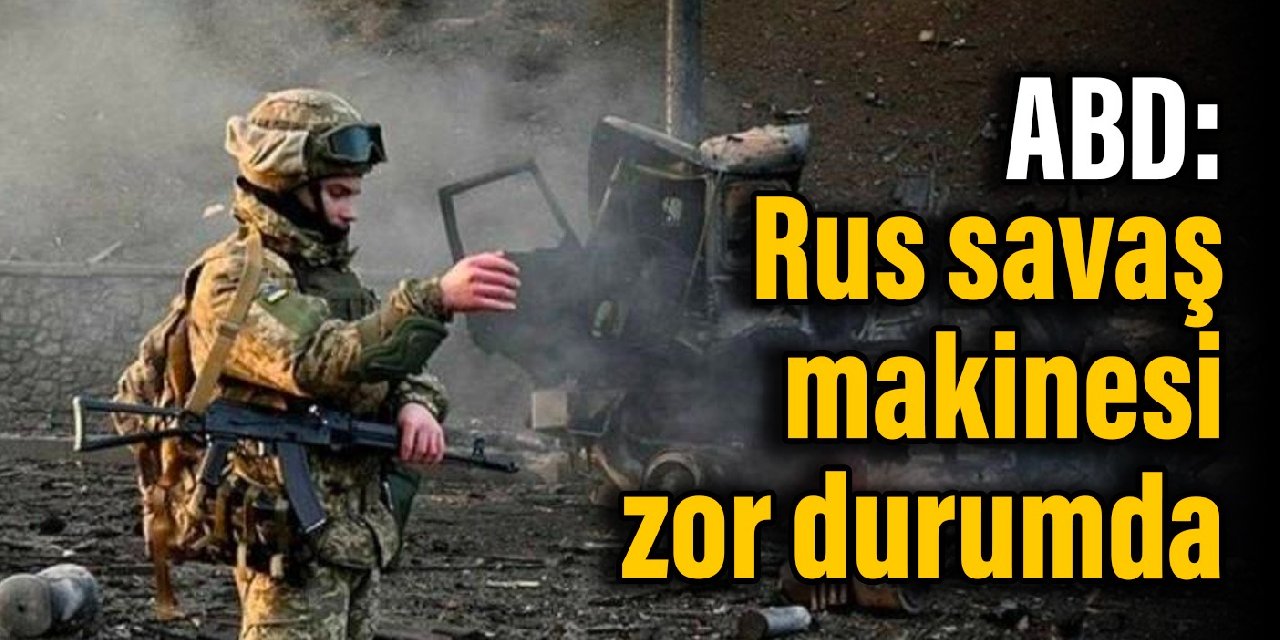 ABD: Rus savaş makinesi zor durumda