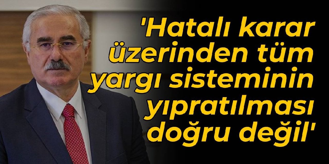 Yargıtay Başkanı Akarca: Hatalı karar üzerinden tüm yargı sisteminin yıpratılması doğru değil