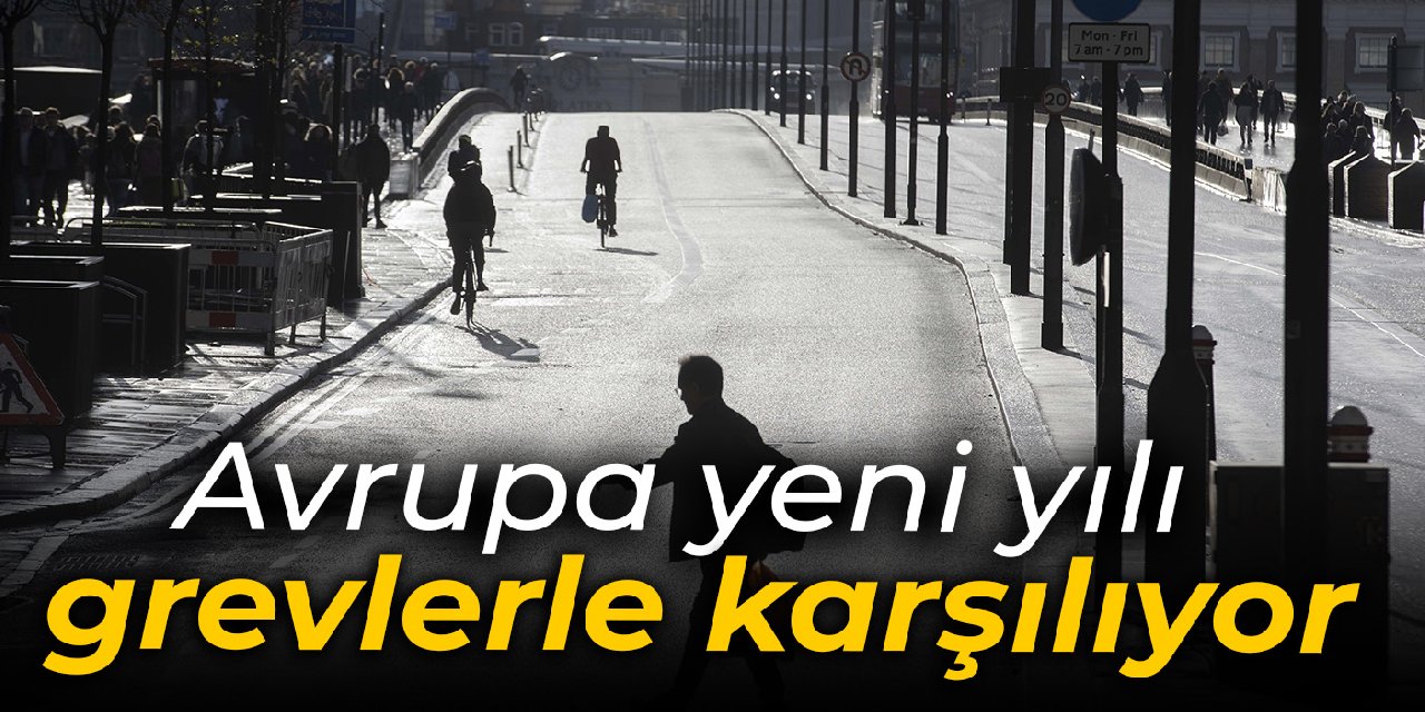Avrupa yeni yılı grevlerle karşılıyor