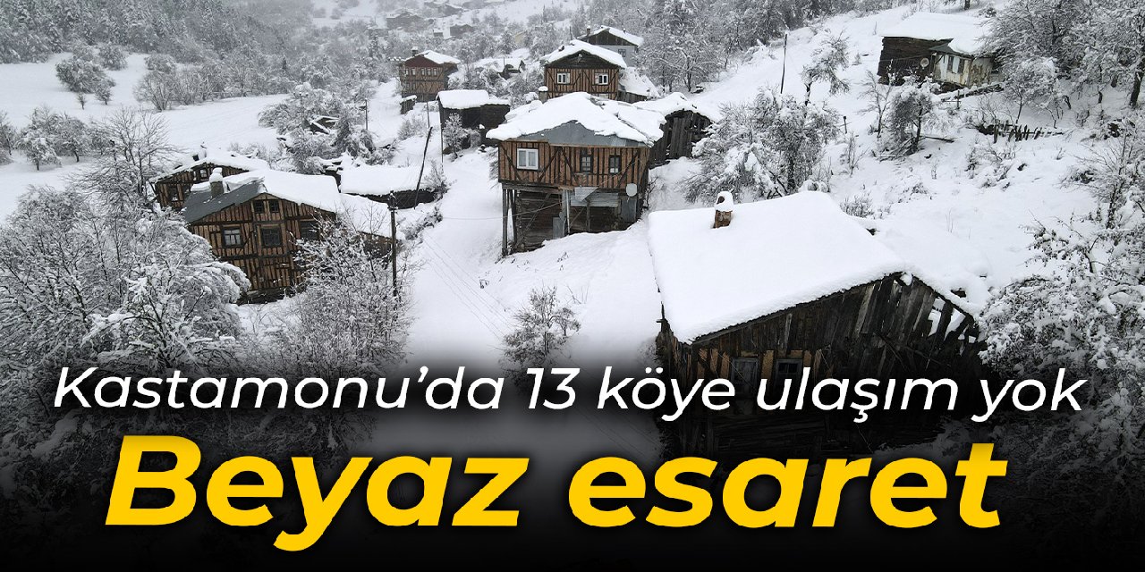 Kastamonu'da kar: 13 köye ulaşım yok