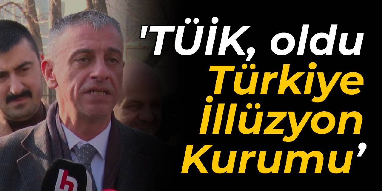 DP: TÜİK, oldu 'Türkiye İllüzyon Kurumu'