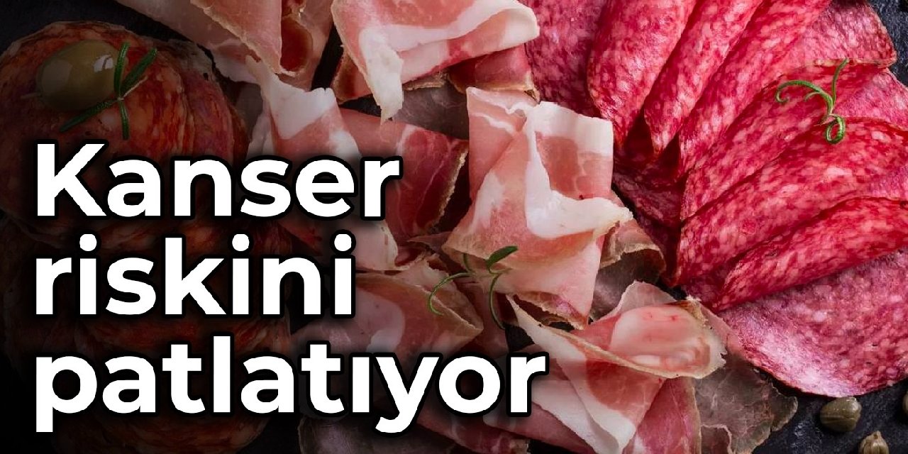 Kanser riskini patlatıyor