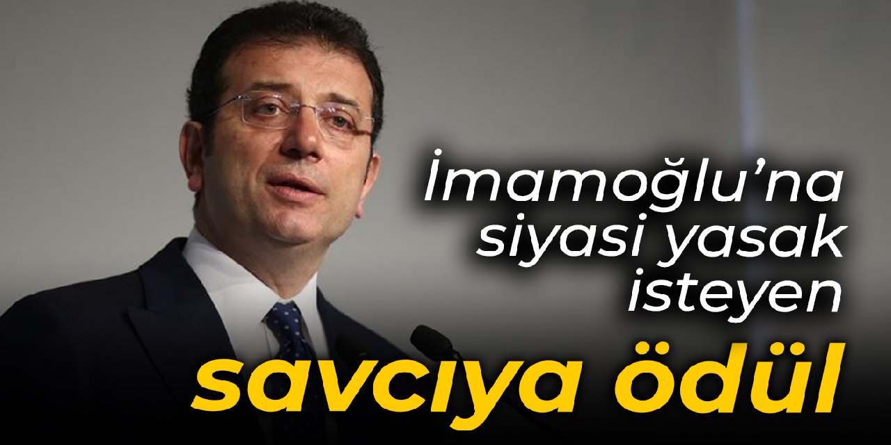 İmamoğlu'na siyasi yasak istemişti... İşte savcının yeni görevinin detayları