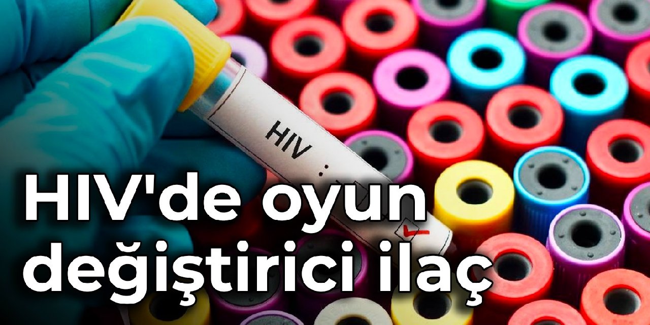 HIV'de oyun değiştirici ilaç