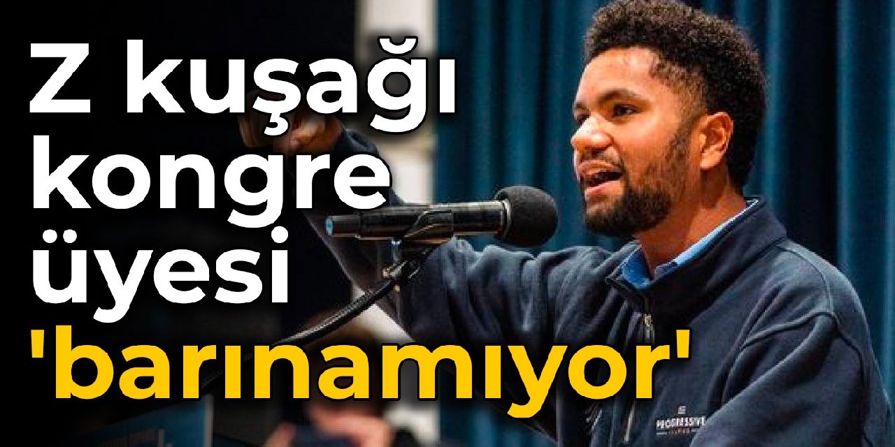 Z kuşağı kongre üyesi 'barınamıyor'